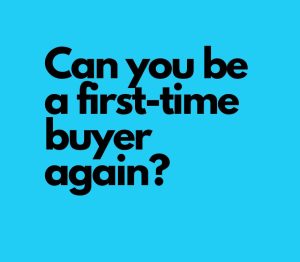 Can you be a first-time buyer again?